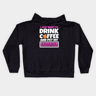 I just want to drink coffee and pet my Bavarian Mountain Hound Kids Hoodie